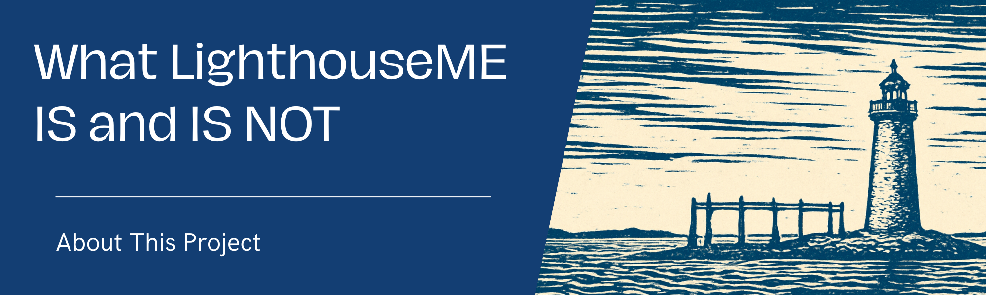 What LighthouseME is and is not — about this project